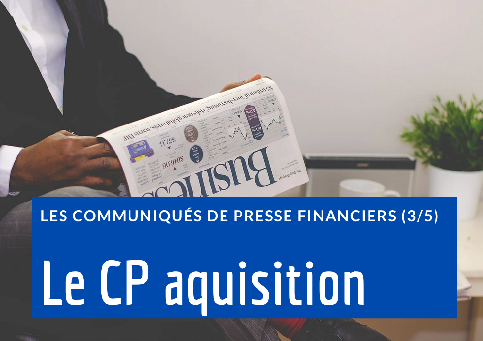 Comment rédiger un communiqué de presse en cas d’acquisition d’entreprise ?