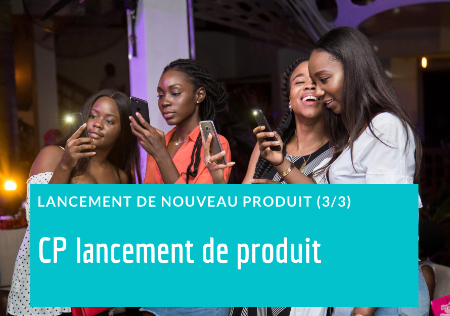 Comment rédiger un communiqué de presse pour un lancement de produit
