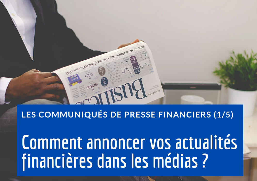 Comment annoncer efficacement vos actualités financières dans les médias ?
